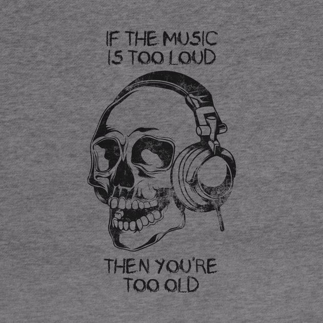 If the Music is Too Loud (Dark) by jdsoudry